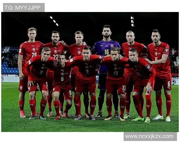 捷克足球队奋勇拼搏展现实力力争在国际赛场再创辉煌